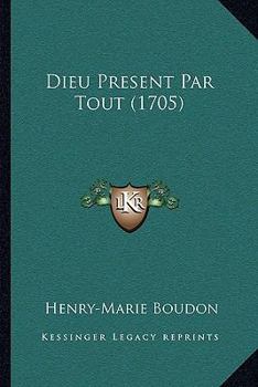 Paperback Dieu Present Par Tout (1705) [French] Book