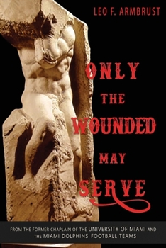 Only the Wounded May Serve