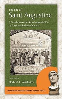 Paperback The Life of Saint Augustine: A Translation of the Sancti Augustini Vita by Possidius, Bishop of Calama Book