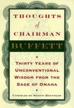 Hardcover Thoughts of Chairman Buffett: Thirty Years of Unconventional Wisdom from the Sage of Omaha Book