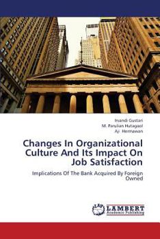 Paperback Changes in Organizational Culture and Its Impact on Job Satisfaction Book