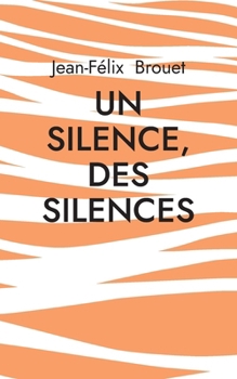 Paperback Un silence, des silences [French] Book