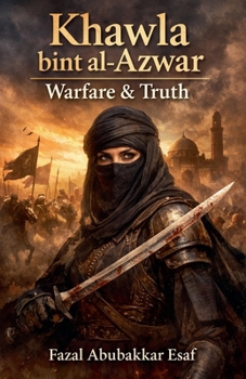 Paperback Khawla bint al-Azwar: Warfare & Truth Book