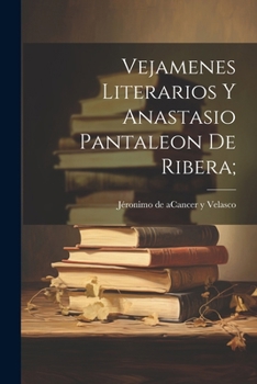 Paperback Vejamenes Literarios Y Anastasio Pantaleon De Ribera; [Spanish] Book