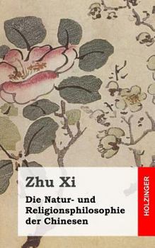 Paperback Die Natur- und Religionsphilosophie der Chinesen [German] Book