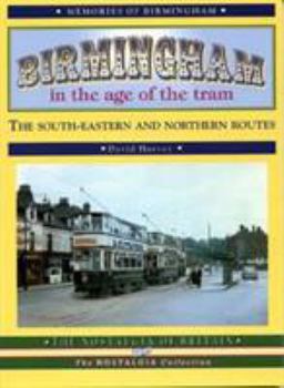 Paperback Birmingham in the Age of the Tram : The South-Eastern & Northern Routes Book