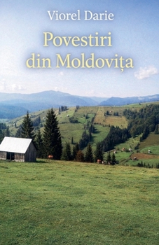 Povestiri din Moldovita (Eternele Visari - Româna) (Romanian Edition)