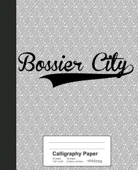 Paperback Calligraphy Paper: BOSSIER CITY Notebook Book
