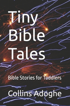 Tiny Bible Tales: Bible Stories for Toddlers