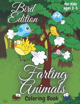 Paperback Farting Animals Coloring Book for Kids Ages 2-5 Bird Edition: Fart New Very Funny Ilustration Good Gift for Kids Farts are Always Funny Book