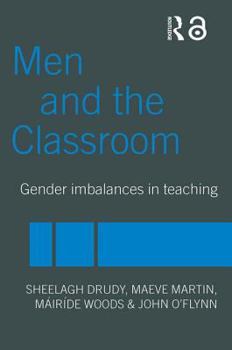 Paperback Men and the Classroom: Gender Imbalances in Teaching Book
