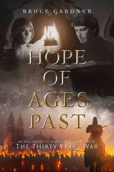 Paperback Hope of Ages Past: An Epic Novel of Faith, Love, and the Thirty Years War Book