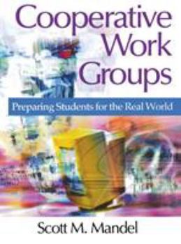 Hardcover Cooperative Work Groups: Preparing Students for the Real World Book