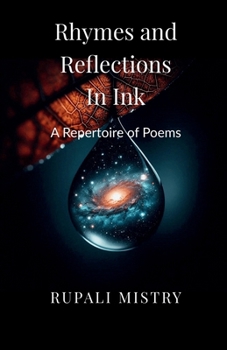 Rhymes and Reflections in Ink: A Repertoire of Poems