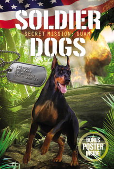 Secret Mission: Guam - Book #3 of the Soldier Dogs