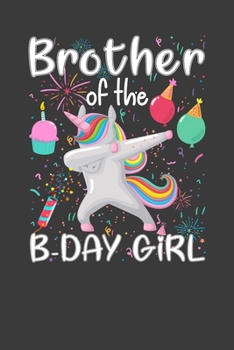 Paperback Brother Of The B-Day Girl: This Nice And Perfect Notebook For Birthday Girl's Brother. Cute Cream Paper 6*9 Inch With 100 Pages Notebook For Writ Book