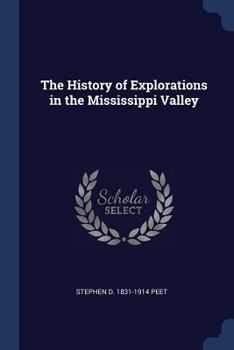 Paperback The History of Explorations in the Mississippi Valley Book