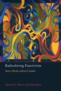 Hardcover Radicalizing Enactivism: Basic Minds Without Content Book