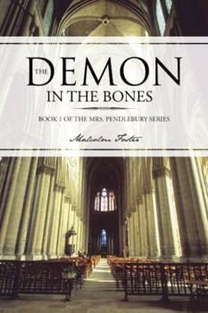 Paperback The Demon in the Bones: Book 1 of the Mrs. Pendlebury Series Book