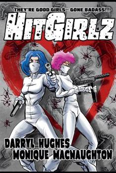 Paperback Hit Girlz: The Complete Graphic Novel. An Action Packed Funny Mystery Crime Thriller Books for Teens and Young Adults (A humorous dark comedy) Book