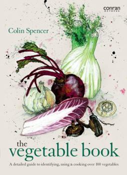 Paperback The Vegetable Book: A Detailed Guide to Identifying, Using & Cooking Over 100 Vegetables Book