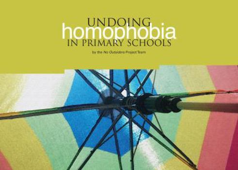Paperback Undoing Homophobia in Primary Schools: The No Outsiders Project Team Book