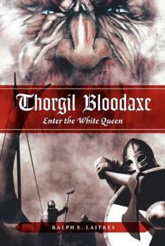 Paperback Thorgil Bloodaxe, Enter the White Queen Book