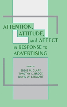 Hardcover Attention, Attitude, and Affect in Response To Advertising Book