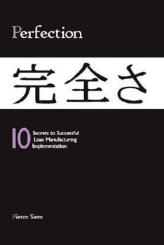 Paperback PERFECTION - 10 Secrets to Successful Lean Manufacturing Implementation Book