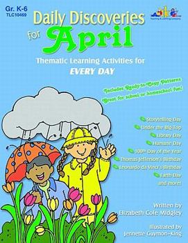 Paperback Daily Discoveries for April: Thematic Learning Activities for Every Day Book