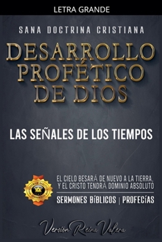 Paperback Desarrollo Profético de Dios: Las Señales de los Tiempos [Spanish] [Large Print] Book