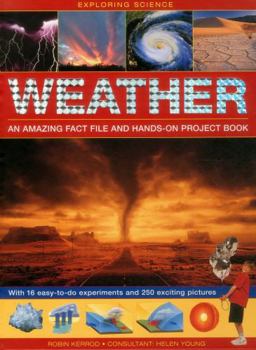 Hardcover Exploring Science: Weather - An Amazing Fact File and Hands-On Project Book: With 16 Easy-To-Do Experiments and 250 Exciting Pictures Book