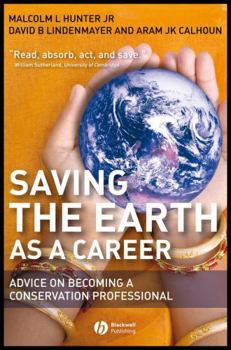 Saving Saving the Earth as a Career: Advice on Becoming a Conservation Professional