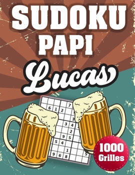 Paperback SUDOKU PAPI Lucas: 1000 Sudokus avec solutions niveau facile, moyen et difficile cadeau original à offrir a votre papy [French] Book