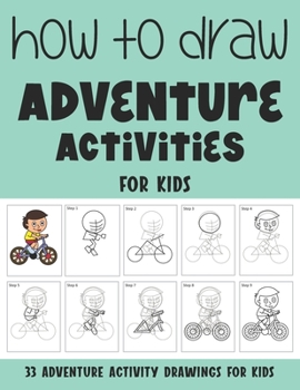 Paperback How to Draw Adventure Activities for Kids Book