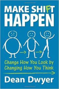 Paperback Make Shi(f)t Happen: Change How You Look by Changing How You Think Book