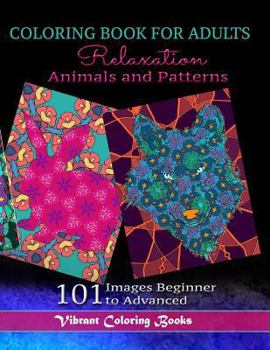 Paperback Coloring Book For Adults Animals and Patterns Relaxation: 101 Images Beginner to Advanced Book