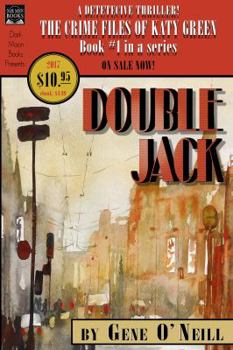 Paperback Double Jack: Book 1 in the series, The Crime Files of Katy Green Book