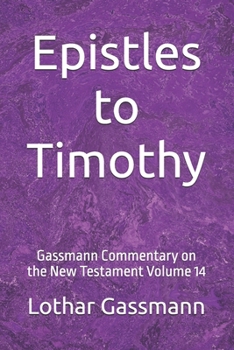Epistles to Timothy: Gassmann Commentary on the New Testament Volume 14