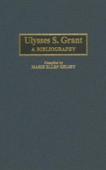 Hardcover Ulysses S. Grant: A Bibliography Book