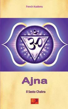 Paperback Ajna - Il Sesto Chakra [Italian] Book