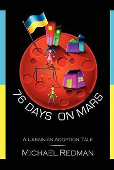 Paperback 76 Days on Mars: A Ukrainian Adoption Tale Book