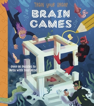 Paperback Train Your Brain! Brain Games: Over 80 Puzzles to Mess with Your Mind Book