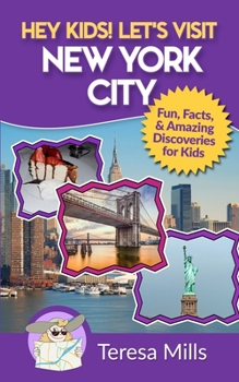 Paperback Hey Kids! Let's Visit New York City: Fun Facts and Amazing Discoveries for Kids Book