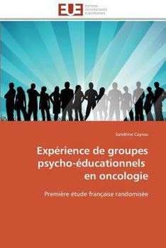 Paperback Expérience de Groupes Psycho-Éducationnels En Oncologie [French] Book