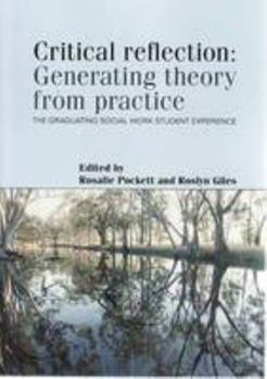 Paperback Critical reflection: Generating theory from Practice. The Graduating Social Work Student Experience Book