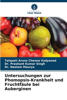 Paperback Untersuchungen zur Phomopsis-Krankheit und Fruchtfäule bei Auberginen [German] Book