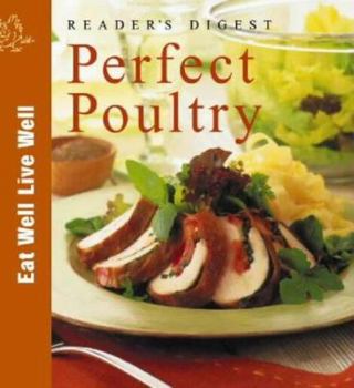 Hardcover "Reader's Digest" Perfect Poultry (Eat Well Live Well) Book