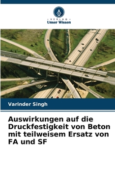 Paperback Auswirkungen auf die Druckfestigkeit von Beton mit teilweisem Ersatz von FA und SF [German] Book