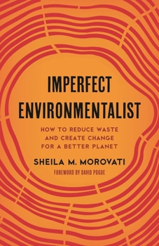 Hardcover Imperfect Environmentalist: How to Reduce Waste and Create Change for a Better Planet Book